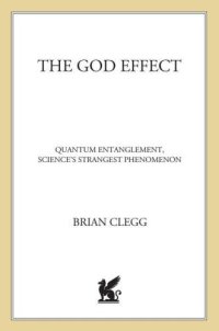 cover of the book The God Effect: Quantum Entanglement, Science's Strangest Phenomenon