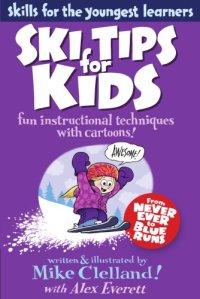 cover of the book Ski tips for kids: fun instructional techniques with cartoons!