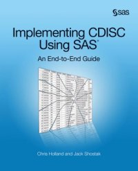 cover of the book Implementing CDISC using SAS: an end-to-end guide