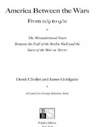 cover of the book America Between the Wars: From 11/9 to 9/11 ; The Misunderstood Years Between the Fall of the Berlin Wall and the Start of the War on Terror