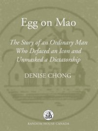 cover of the book Egg on Mao: the story of an ordinary man who defaced an icon and unmasked a dictatorship