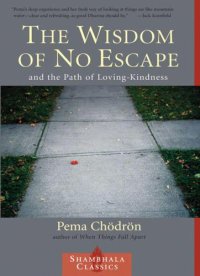 cover of the book The Wisdom of No Escape: And the Path of Loving-Kindness