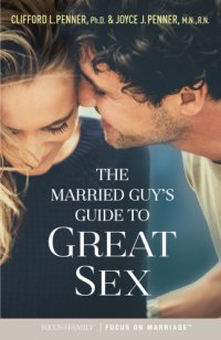 cover of the book The married guy's guide to great sex: building a passionate, intimate, and fun love life