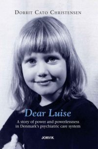 cover of the book Dear Luise: a story of power and powerlessness in Demark's psychiatric care system