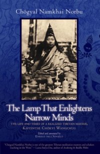 cover of the book The lamp that enlightens narrow minds: the life and times of a realized Tibetan master, Khyentse Chökyi Wangchug