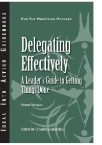 cover of the book Delegating Effectively: a Leader's Guide to Getting Things Done