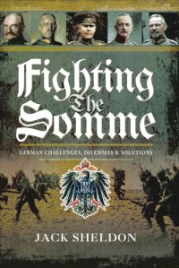 cover of the book Fighting the Somme: German Challenges, Dilemmas and Solutions