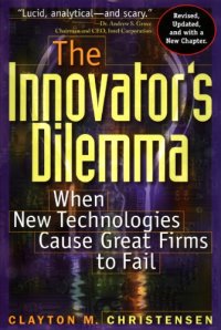 cover of the book Innovator's Dilemma: When New Technologies Cause Great Firms to Fail