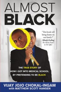 cover of the book Almost black: the true story of how I got into medical school by pretending to be black