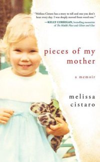 cover of the book Pieces of My Mother: A Memoir