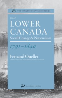 cover of the book Lower Canada, 1791-1840: social change and nationalism