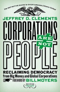 cover of the book Corporations are not people reclaiming democracy from big money and global corporations