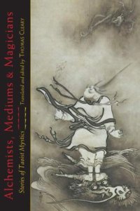 cover of the book Alchemists, mediums, and magicians: stories of Taoist mystics