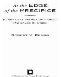 cover of the book At the edge of the precipice: Henry Clay and the compromise that saved the Union