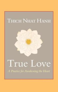 cover of the book True Love: A Practice for Awakening the Heart