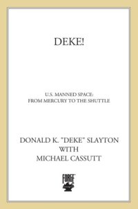 cover of the book Deke!: U.S. manned space: from Mercury to the shuttle