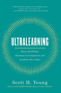 cover of the book Ultralearning: Master Hard Skills, Outsmart the Competition, and Accelerate Your Career