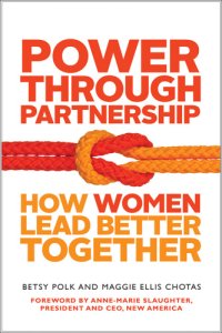 cover of the book Power through partnership how women lead better together