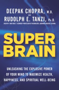 cover of the book Super brain: unleashing the explosive power of your mind to maximize health, happiness, and spiritual well-being