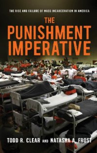 cover of the book The punishment imperative the rise and failure of mass incarceration in America