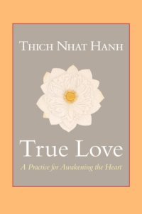 cover of the book True love: a practice for awakening the heart