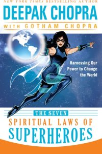 cover of the book The seven spiritual laws of superheroes: harnessing our power to change the world