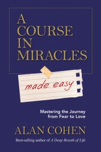 cover of the book A course in miracles made easy: a guide for students, teachers, the dedicated and the curious