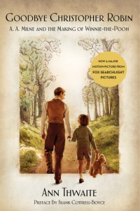 cover of the book Goodbye Christopher Robin: A.A. Milne and the making of Winnie-the-Pooh