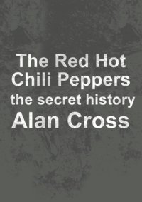 cover of the book Red Hot Chili Peppers: the secret history