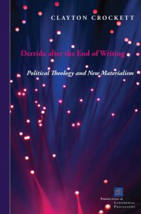 cover of the book Derrida after the end of writing: political theology and new materialism