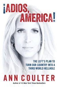 cover of the book ¡Adios, America!: the left's plan to turn our country into a third world hellhole