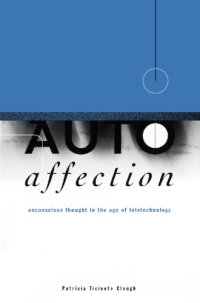 cover of the book Autoaffection: unconscious thought in the age of teletechnology