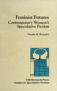 cover of the book Feminist Futures: Contemporary Women's Speculative Fiction