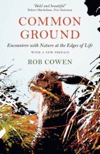 cover of the book Common ground: encounters with nature at the edges of life