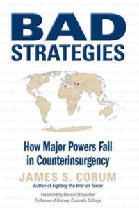 cover of the book Bad Strategies: How Major Powers Fail in Counterinsurgency