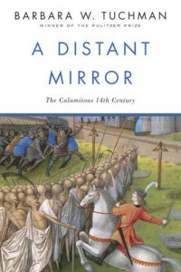 cover of the book A Distant Mirror: The Calamitous 14th Century