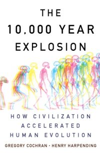 cover of the book 10,000 year explosion: how civilization accelerated human evolution