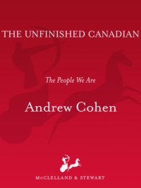 cover of the book The unfinished Canadian: the people we are