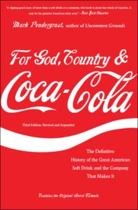 cover of the book For God, country, and Coca-Cola: the definitive history of the great American soft drink and the company that makes it