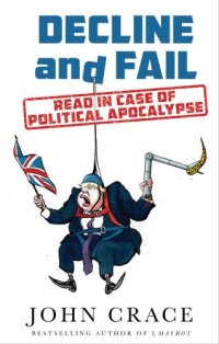 cover of the book Decline and fail: read in case of political apocalypse