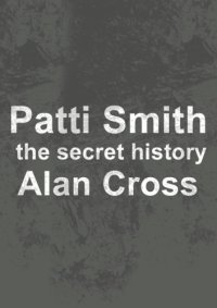 cover of the book Patti smith: the secret history