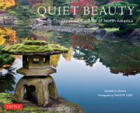 cover of the book Quiet beauty: Japanese gardens of North America