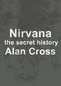 cover of the book Nirvana: the secret history