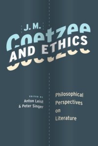 cover of the book J.M. Coetzee and ethics: philosophical perspectives on literature