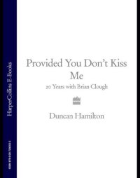 cover of the book Provided you don't kiss me: 20 years with Brian Clough