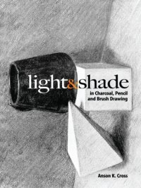 cover of the book Light and Shade in Charcoal, Pencil and Brush Drawing