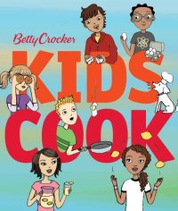 cover of the book Betty Crocker kids cook!