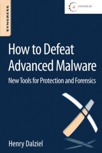 cover of the book How to defeat advanced malware new tools for protection and forensics