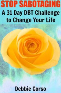 cover of the book Stop Sabotaging: A 31 Day DBT Challenge to Change Your Life