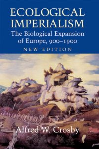 cover of the book Ecological imperialism: the biological expansion of Europe, 900-1900